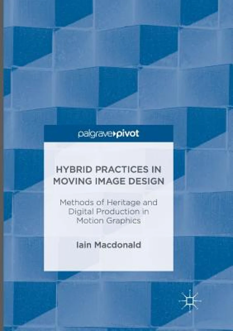 Hybrid Practices in Moving Image Design