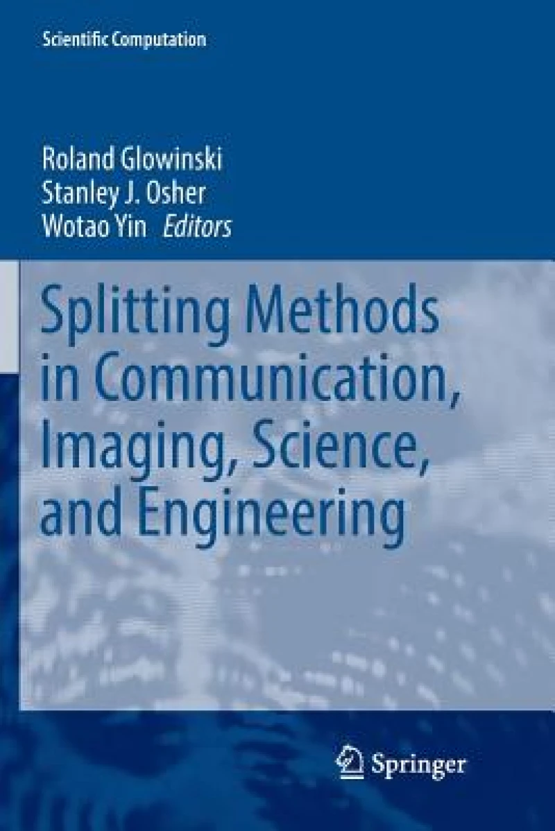 Splitting Methods in Communication, Imaging, Science, and Engineering