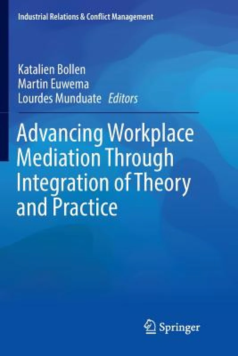 Advancing Workplace Mediation Through Integration of Theory and Practice