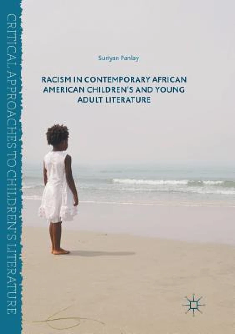 Racism in Contemporary African American Children’s and Young Adult Literature