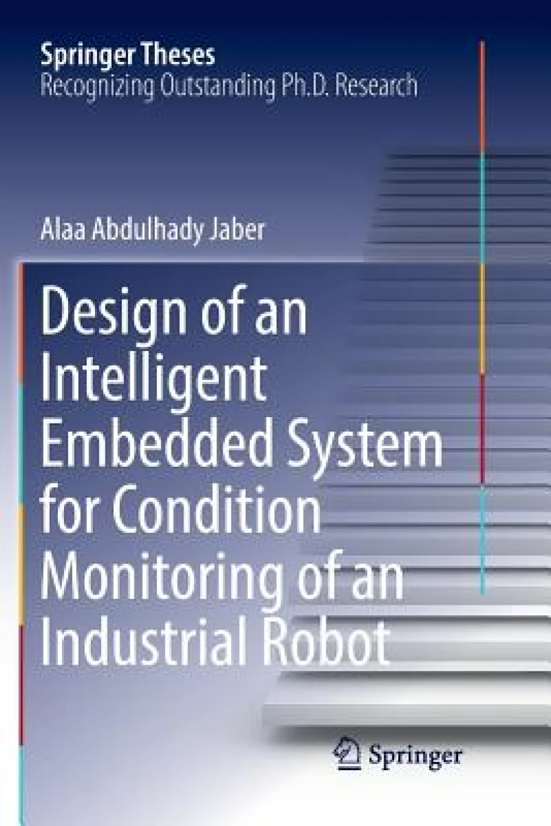 Design of an Intelligent Embedded System for Condition Monitoring of an Industrial Robot