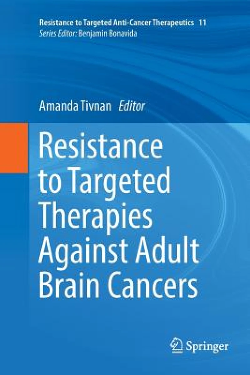 Resistance to Targeted Therapies Against Adult Brain Cancers