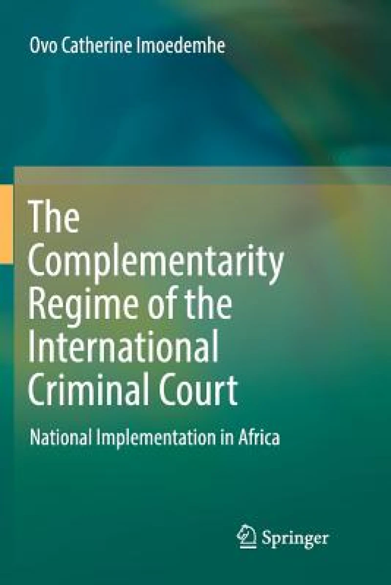 The Complementarity Regime of the International Criminal Court