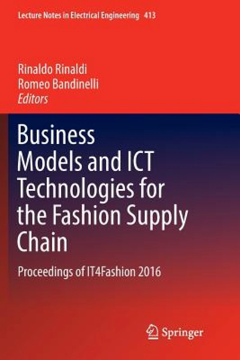Business Models and ICT Technologies for the Fashion Supply Chain