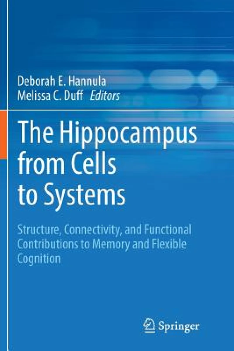 The Hippocampus from Cells to Systems