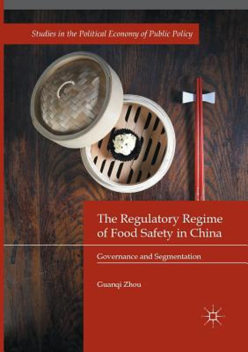 The Regulatory Regime of Food Safety in China