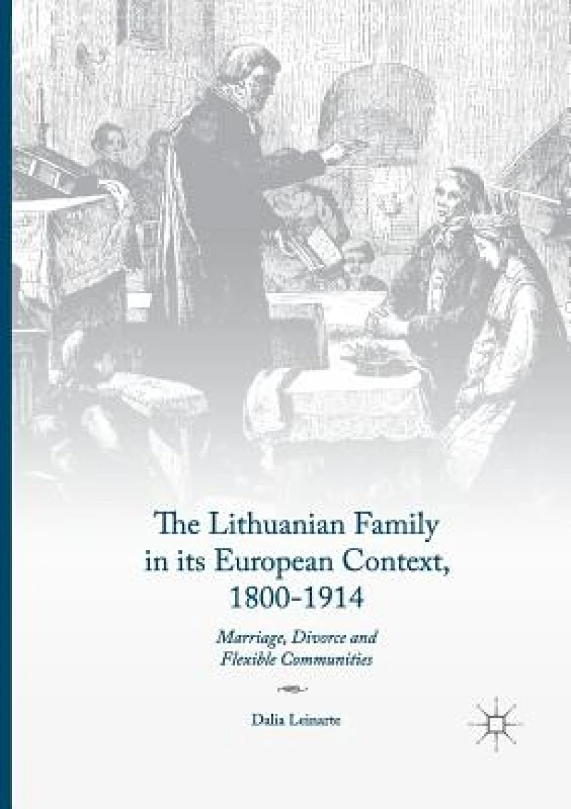 The Lithuanian Family in its European Context, 1800-1914