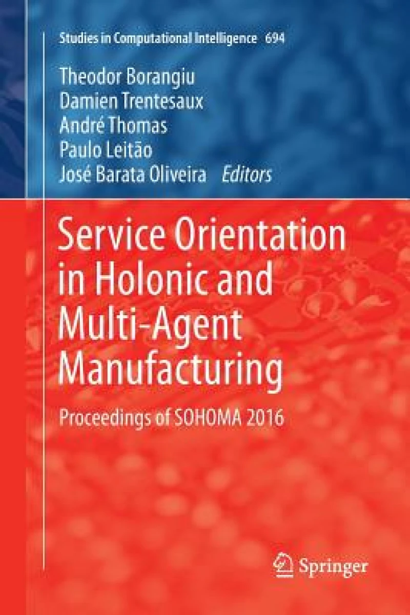 Service Orientation in Holonic and Multi-Agent Manufacturing