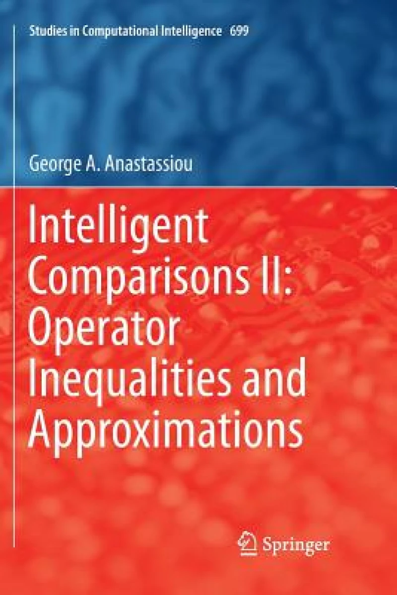 Intelligent Comparisons II: Operator Inequalities and Approximations