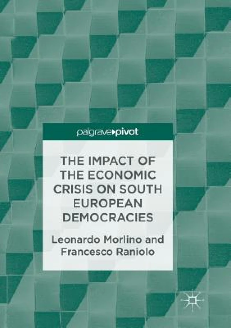 The Impact of the Economic Crisis on South European Democracies