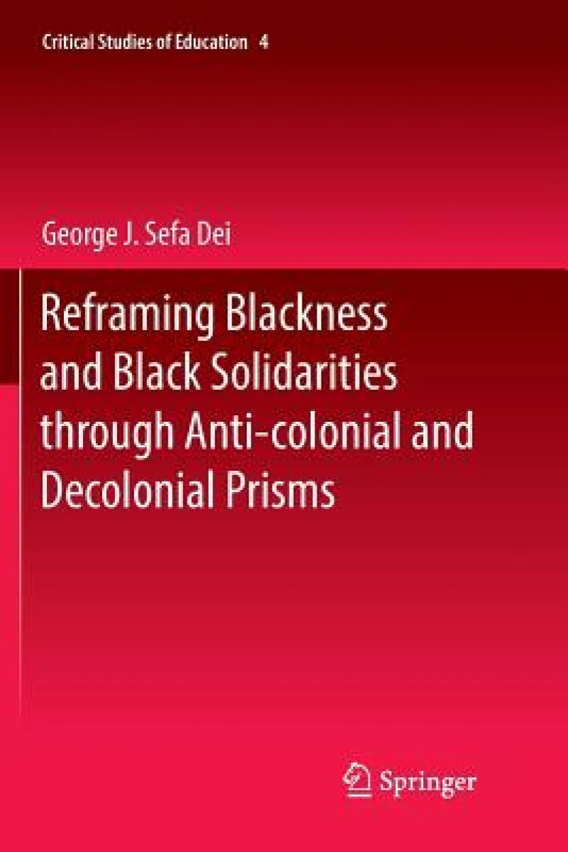 Reframing Blackness and Black Solidarities through Anti-colonial and Decolonial Prisms