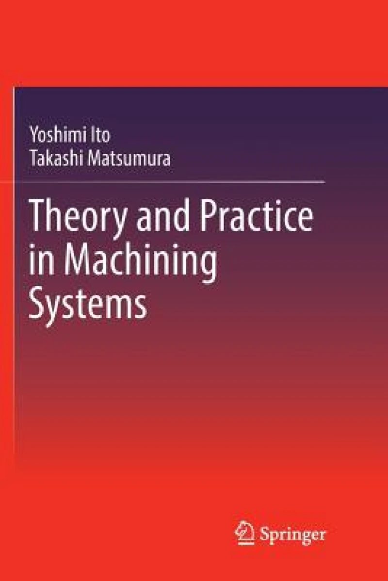 Theory and Practice in Machining Systems