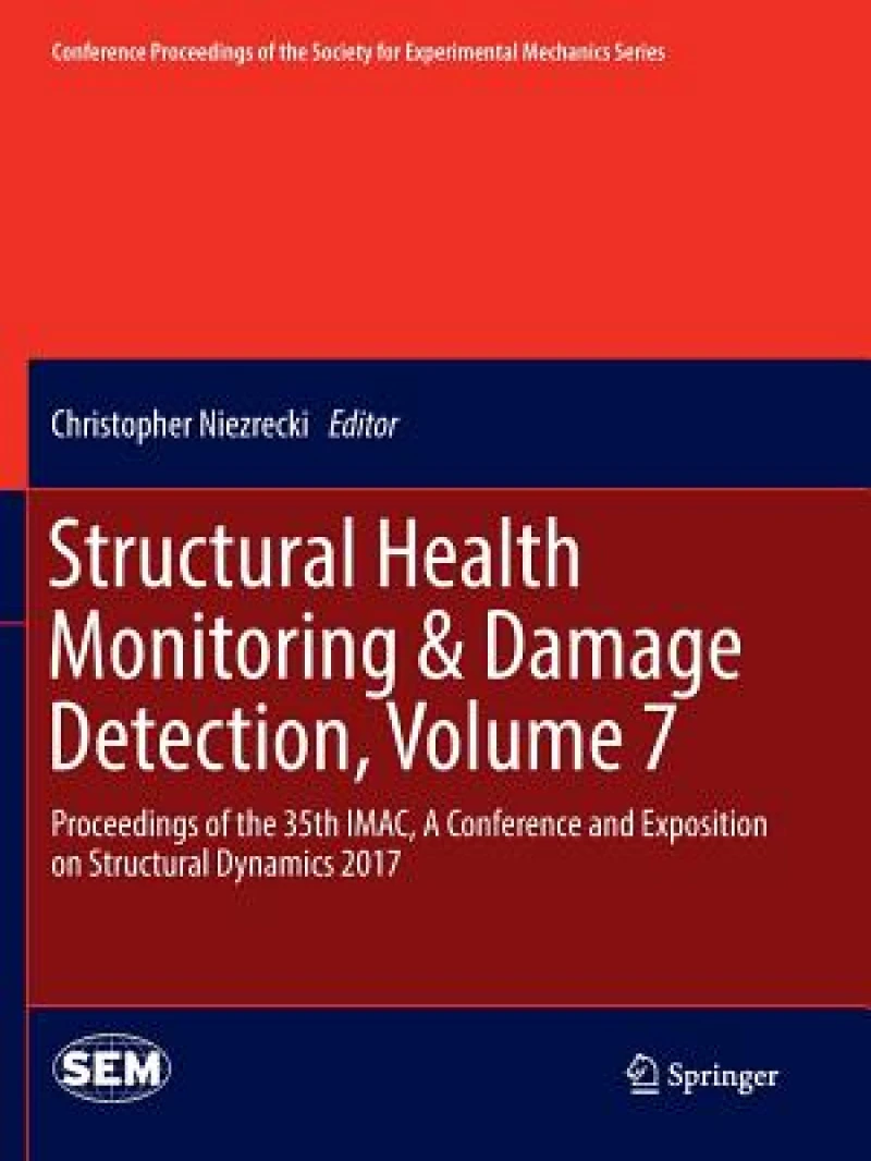 Structural Health Monitoring & Damage Detection, Volume 7