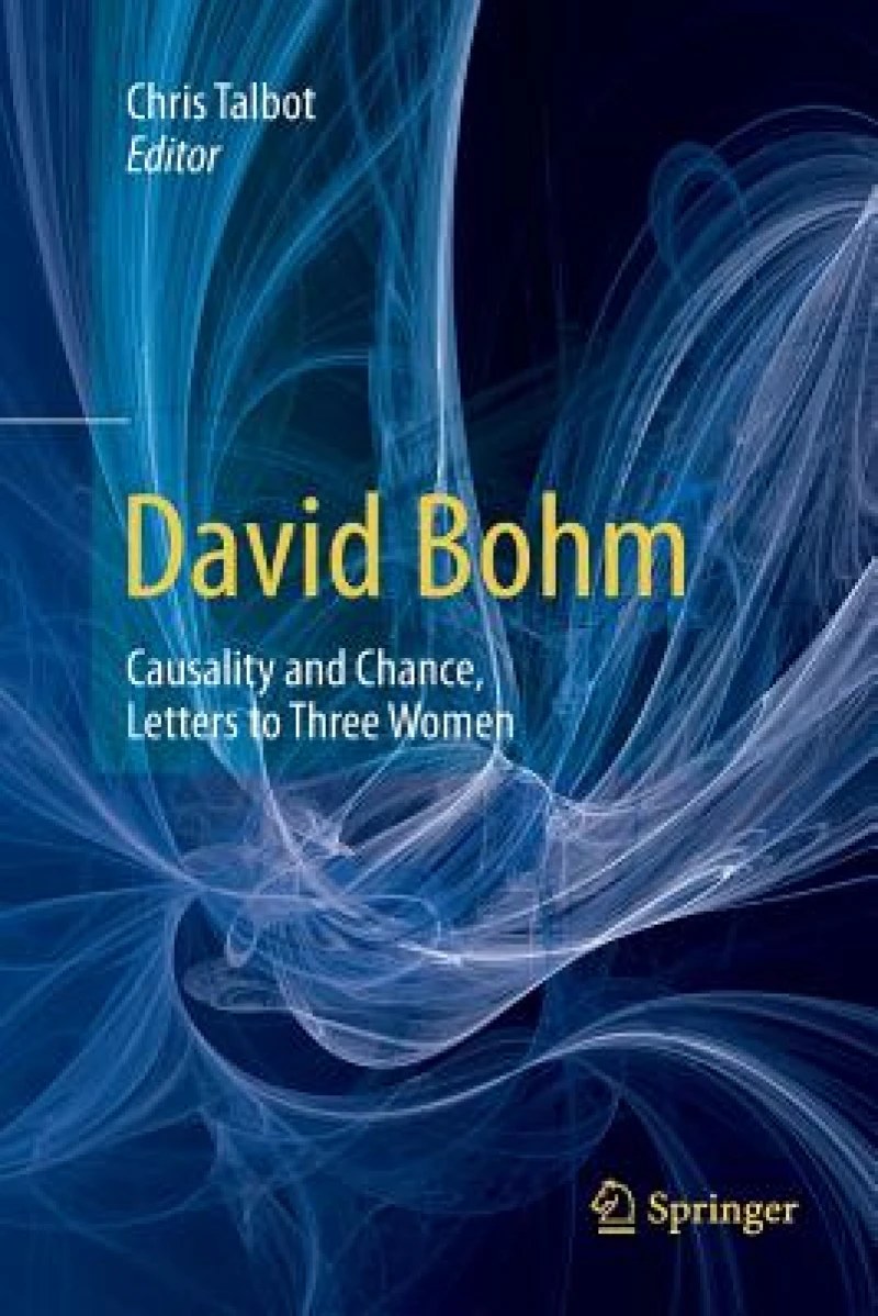 David Bohm: Causality and Chance, Letters to Three Women