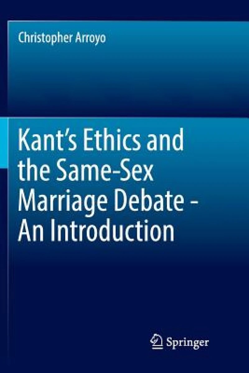 Kant''s Ethics and the Same-Sex Marriage Debate - An Introduction