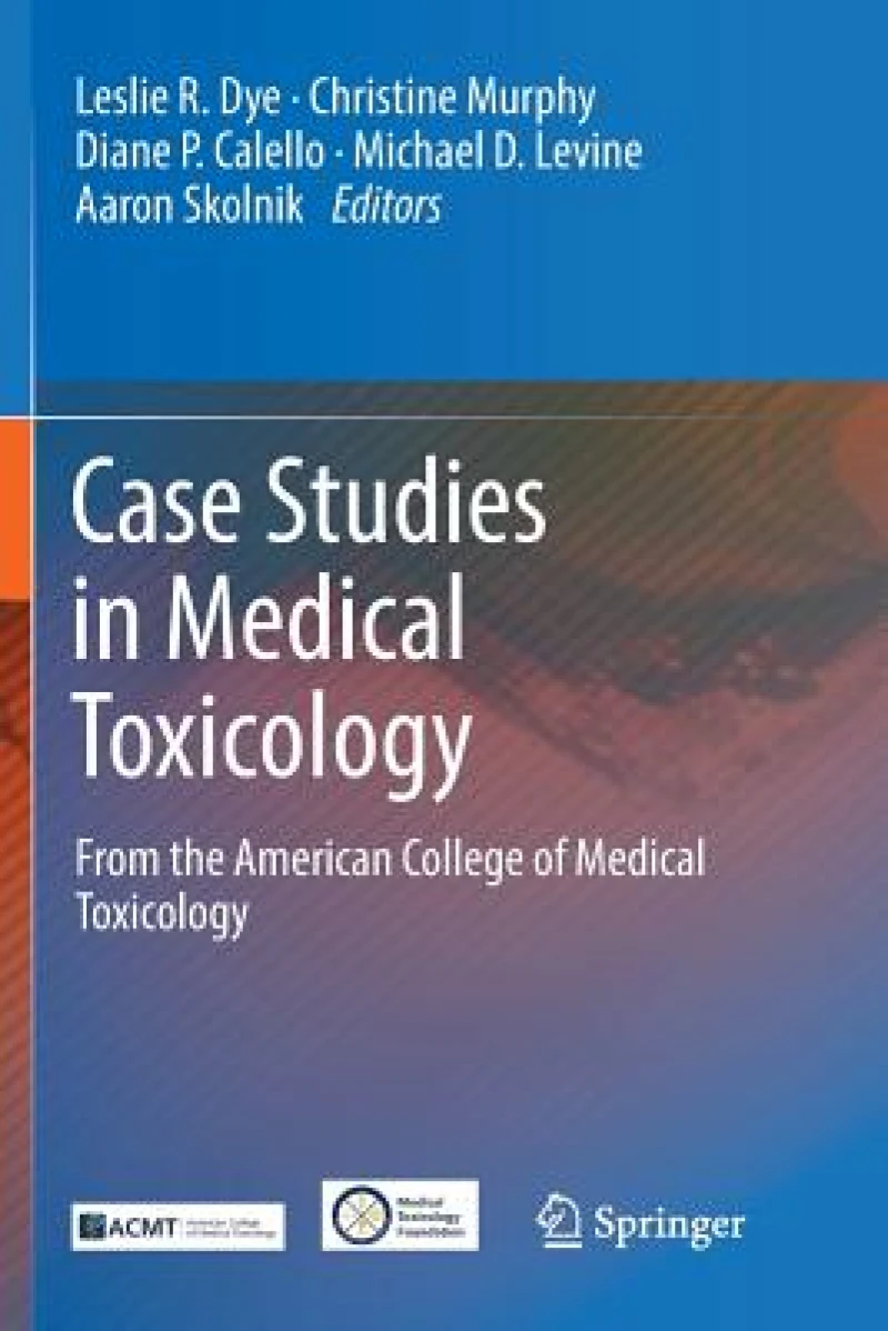 Case Studies in Medical Toxicology