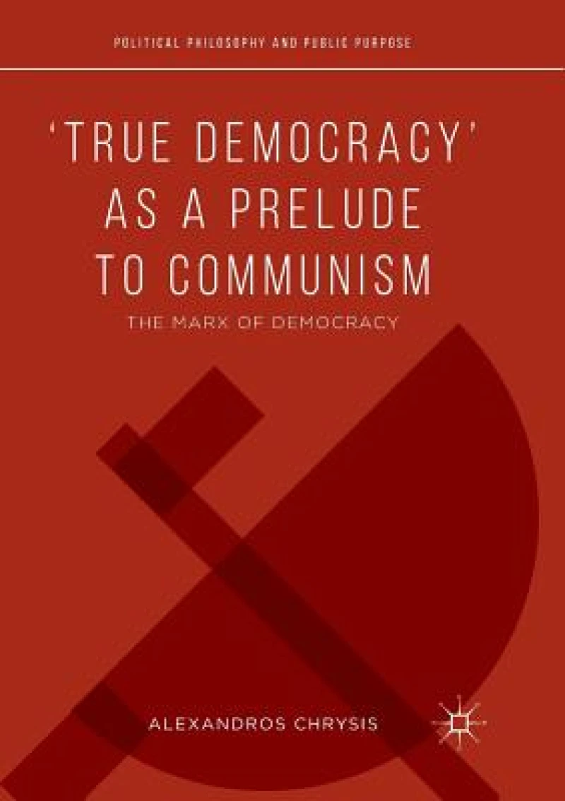''True Democracy'' as a Prelude to Communism