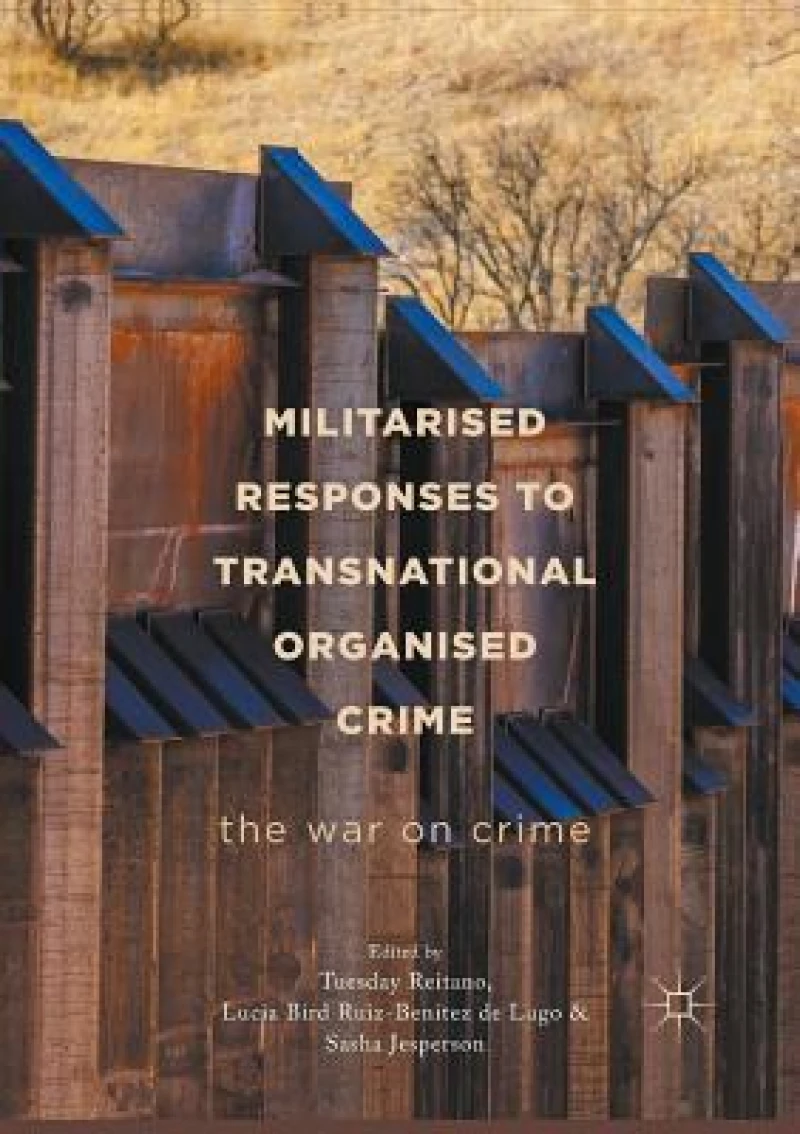 Militarised Responses to Transnational Organised Crime