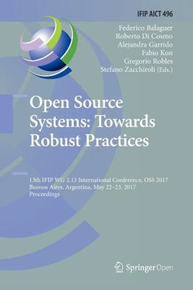 Open Source Systems: Towards Robust Practices