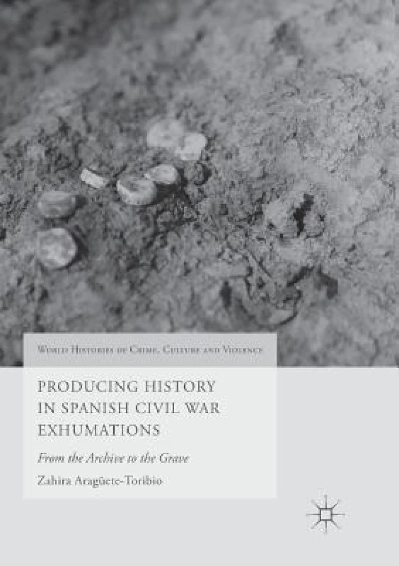 Producing History in Spanish Civil War Exhumations