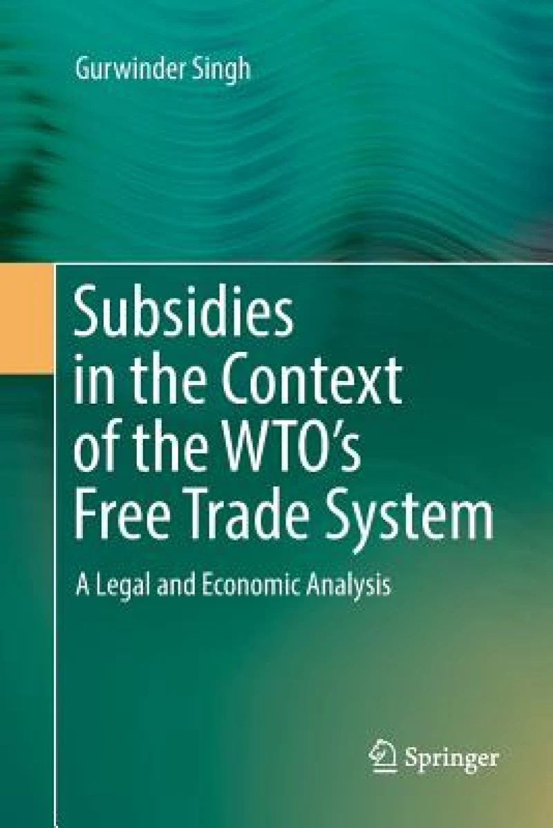 Subsidies in the Context of the WTO''s Free Trade System