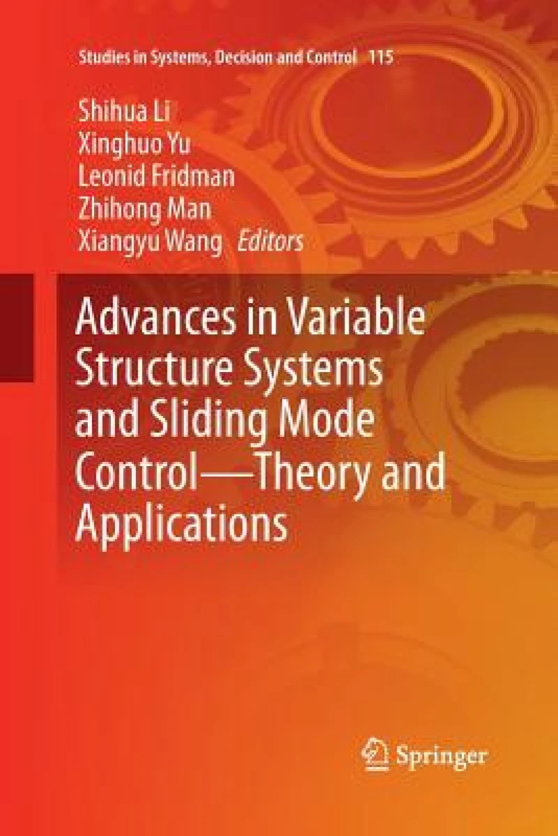 Advances in Variable Structure Systems and Sliding Mode Control-Theory and Applications