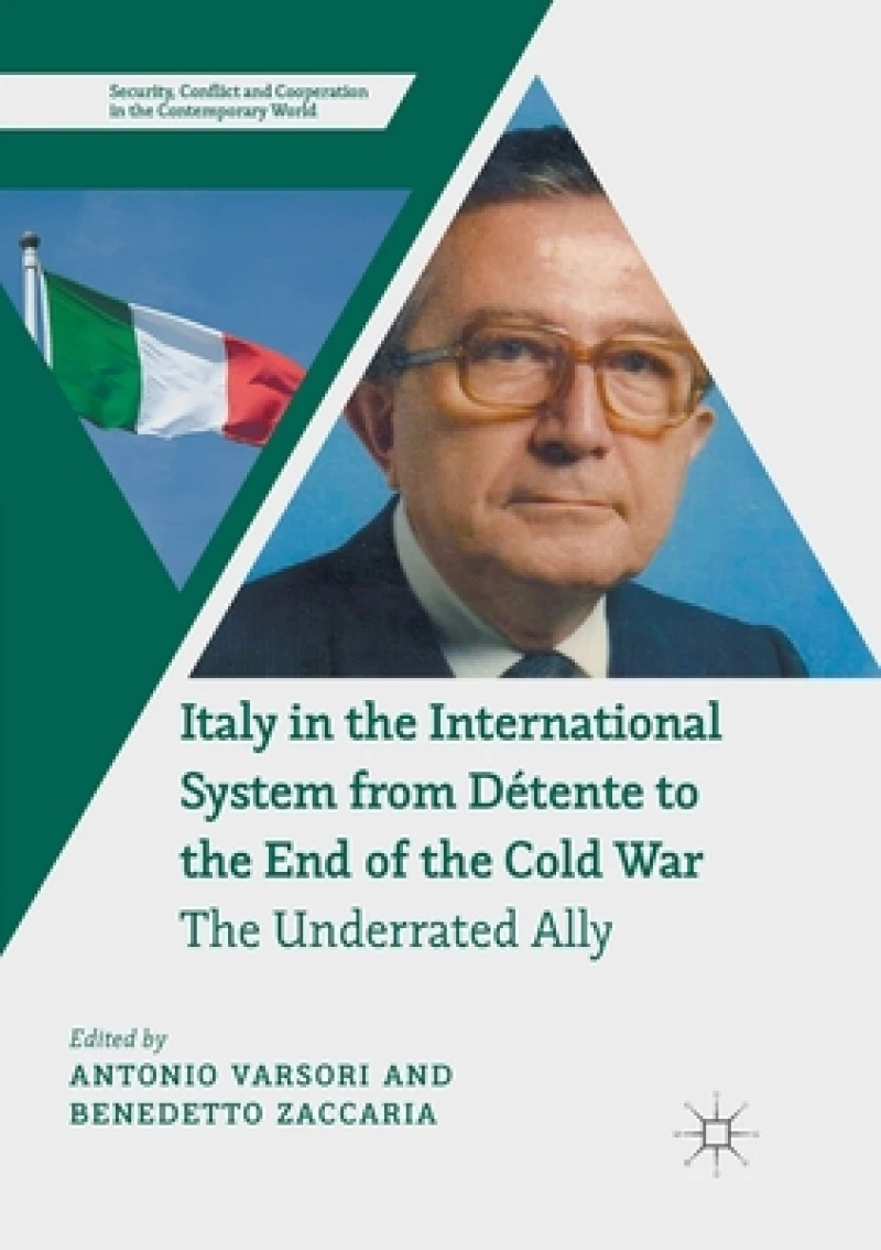 Italy in the International System from Detente to the End of the Cold War