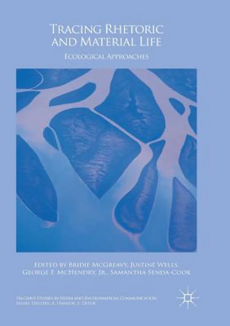 Tracing Rhetoric and Material Life