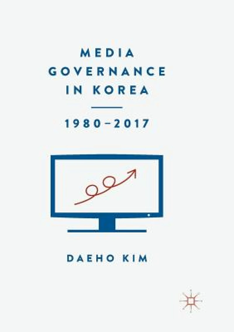 Media Governance in Korea 1980–2017