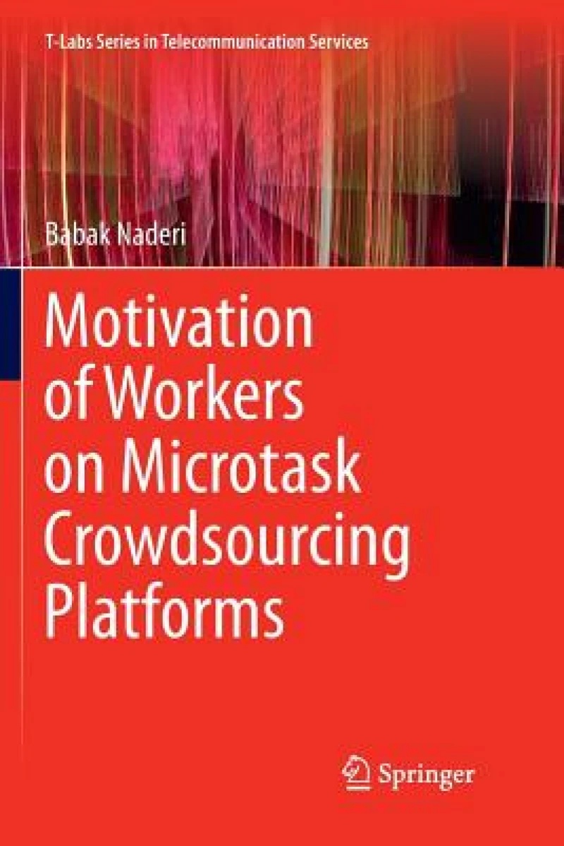 Motivation of Workers on Microtask Crowdsourcing Platforms