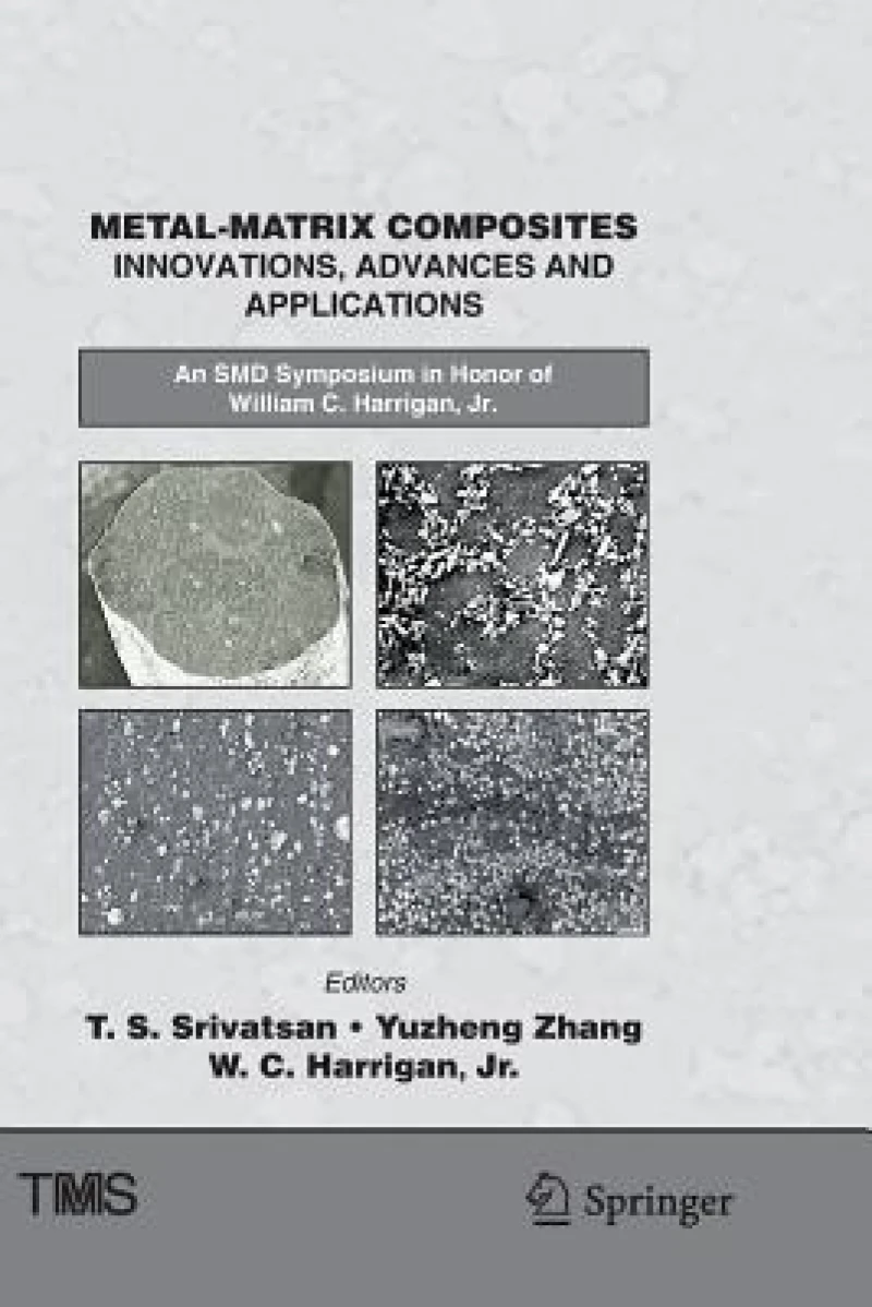 Metal-Matrix Composites Innovations, Advances and Applications