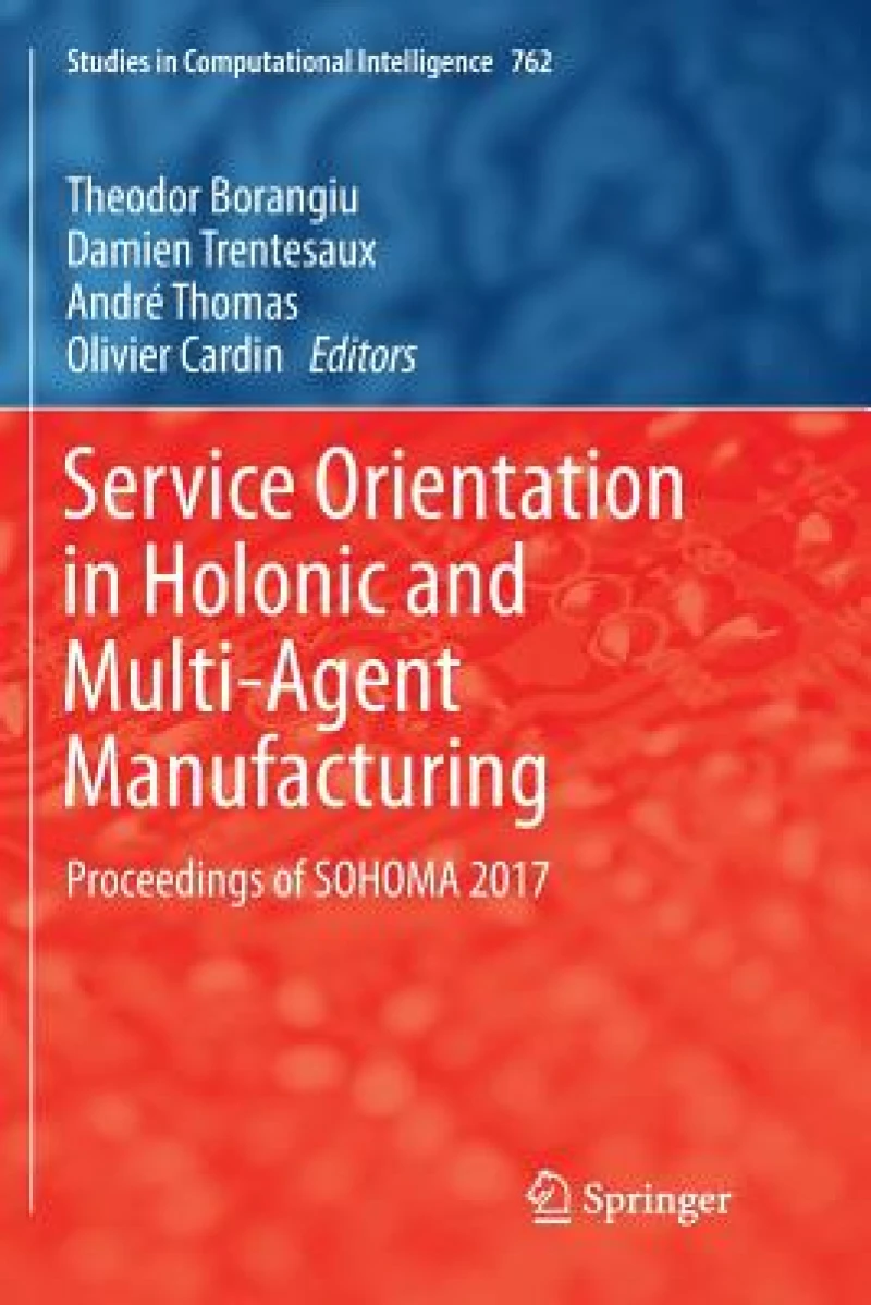 Service Orientation in Holonic and Multi-Agent Manufacturing