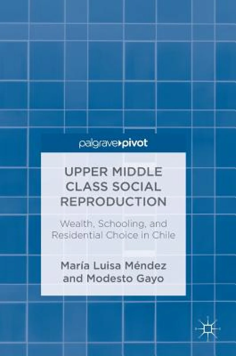 Upper Middle Class Social Reproduction