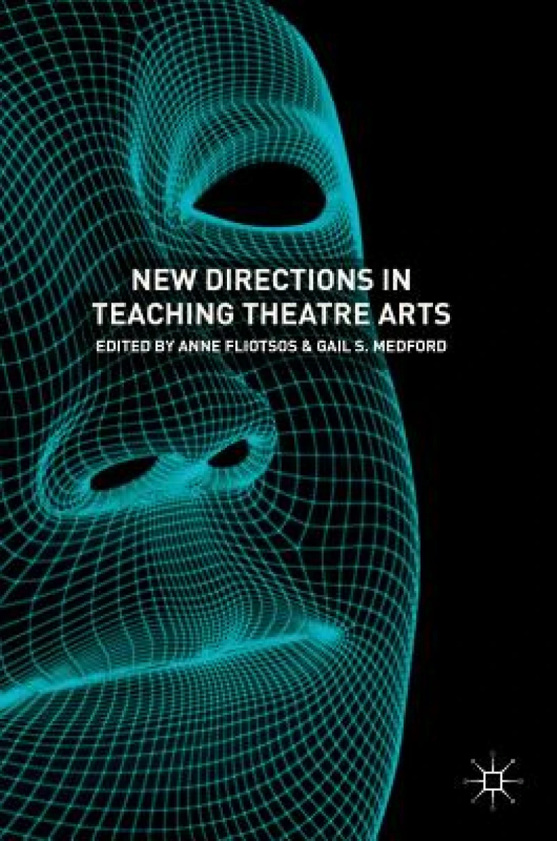 New Directions in Teaching Theatre Arts