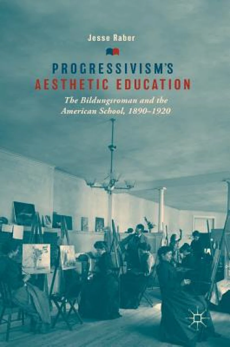 Progressivism''s Aesthetic Education