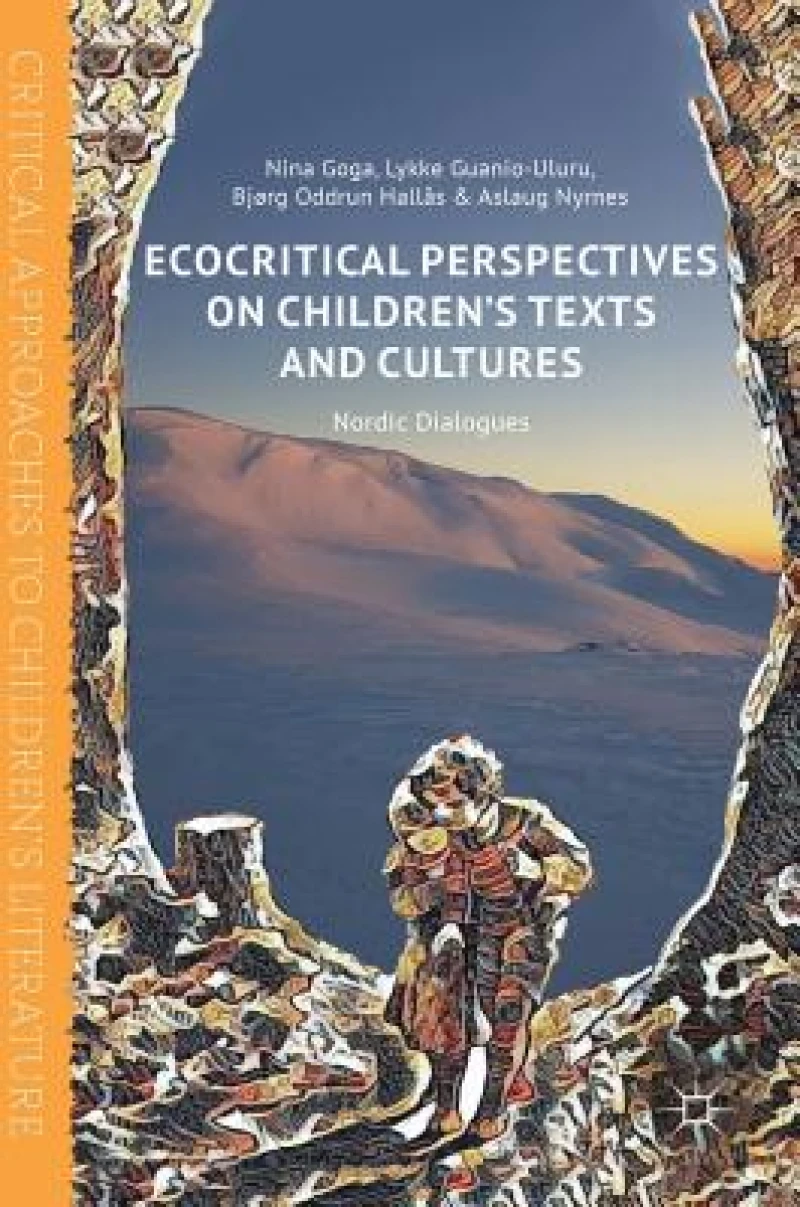 Ecocritical Perspectives on Children''s Texts and Cultures