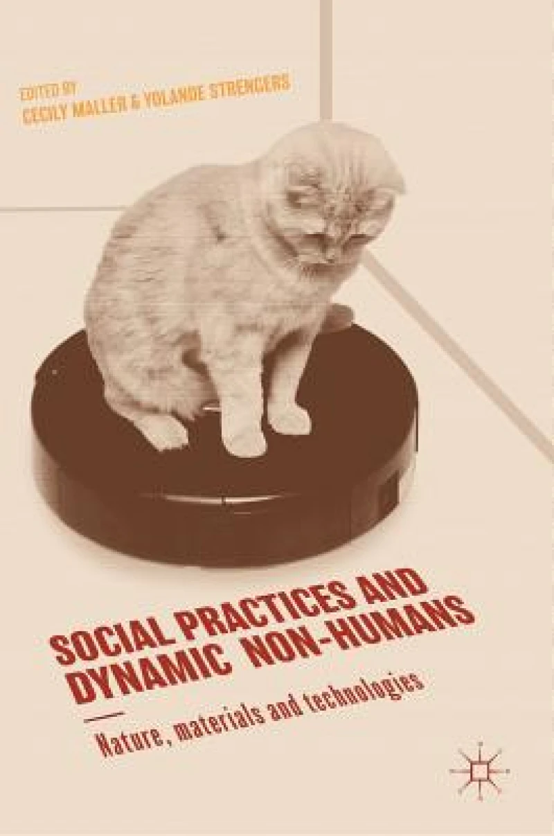Social Practices and Dynamic Non-Humans