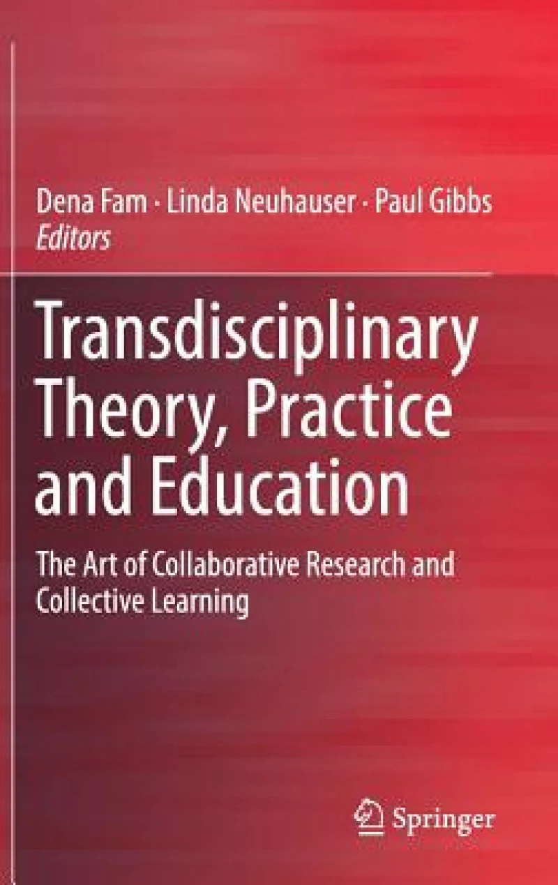 Transdisciplinary Theory, Practice and Education