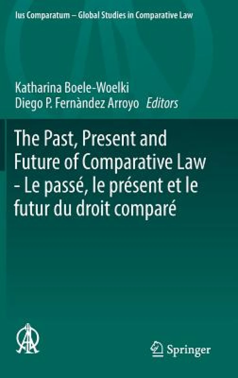 The Past, Present and Future of Comparative Law - Le passé, le présent et le futur du droit comparé