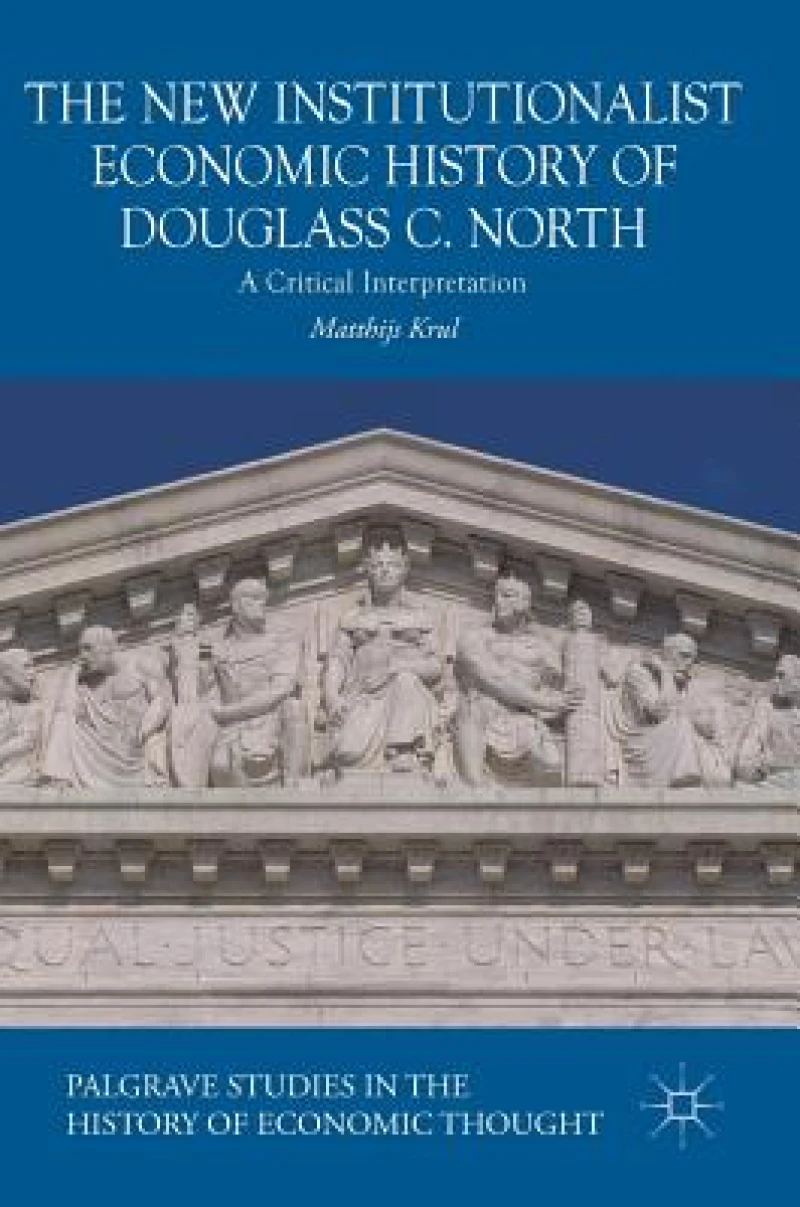 The New Institutionalist Economic History of Douglass C. North