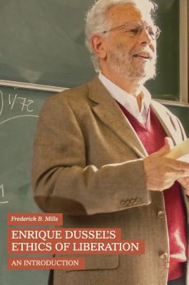 Enrique Dussel''s Ethics of Liberation