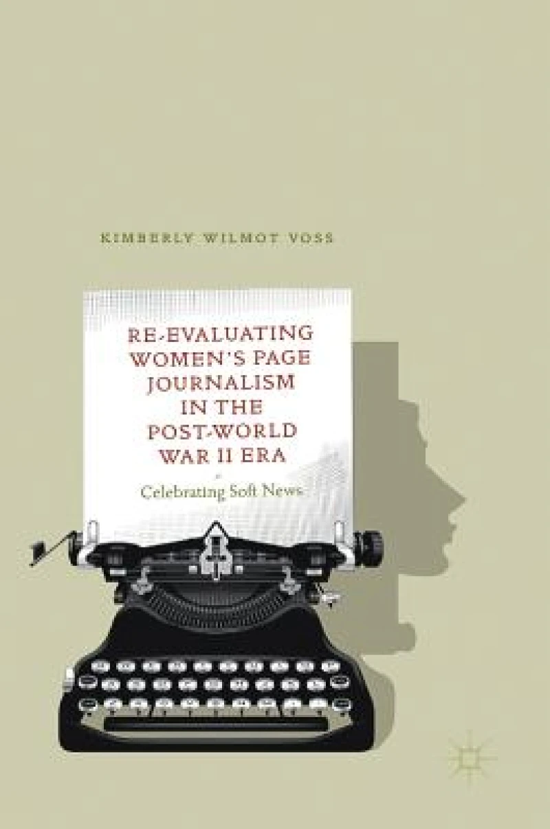 Re-Evaluating Women''s Page Journalism in the Post-World War II Era
