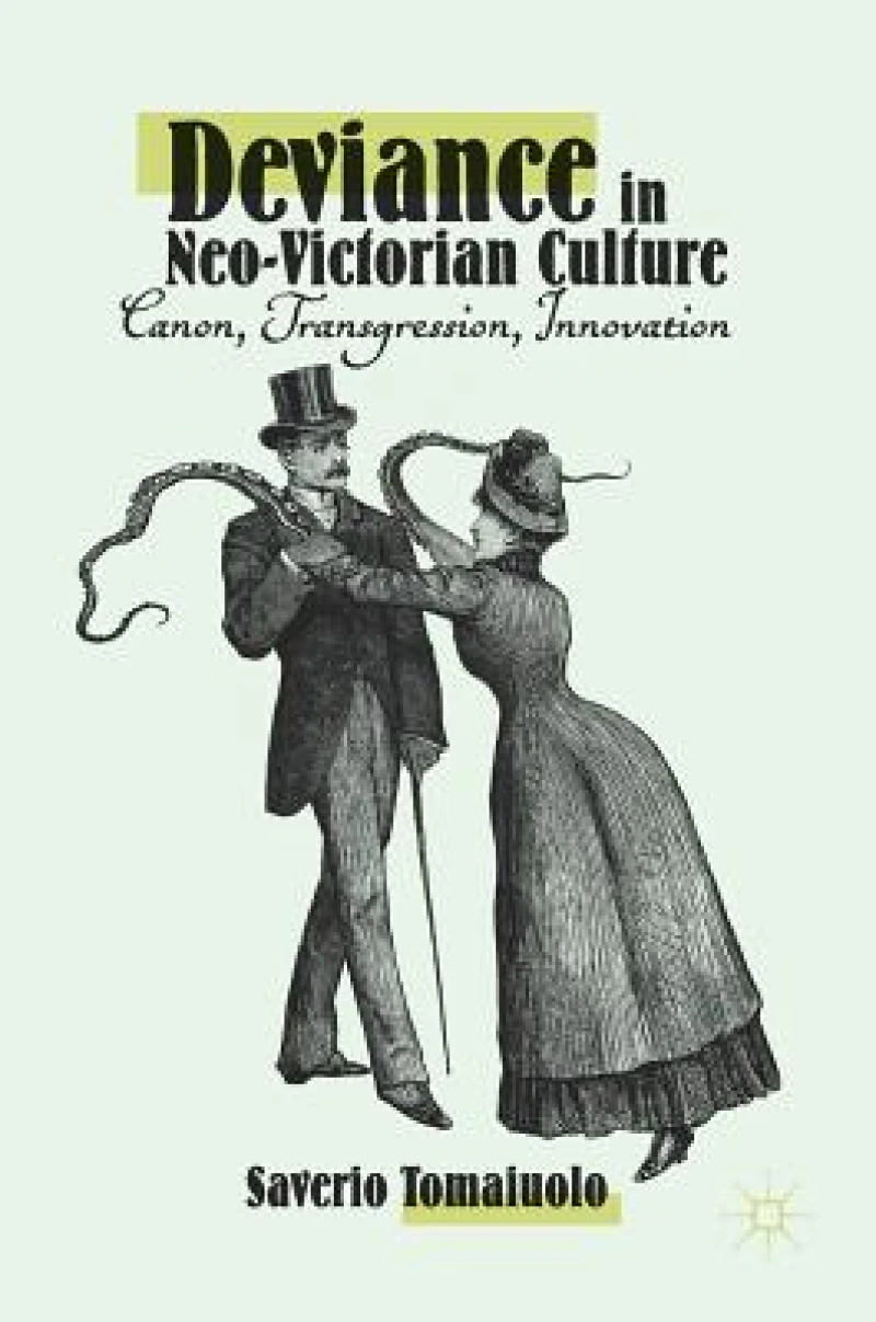 Deviance in Neo-Victorian Culture
