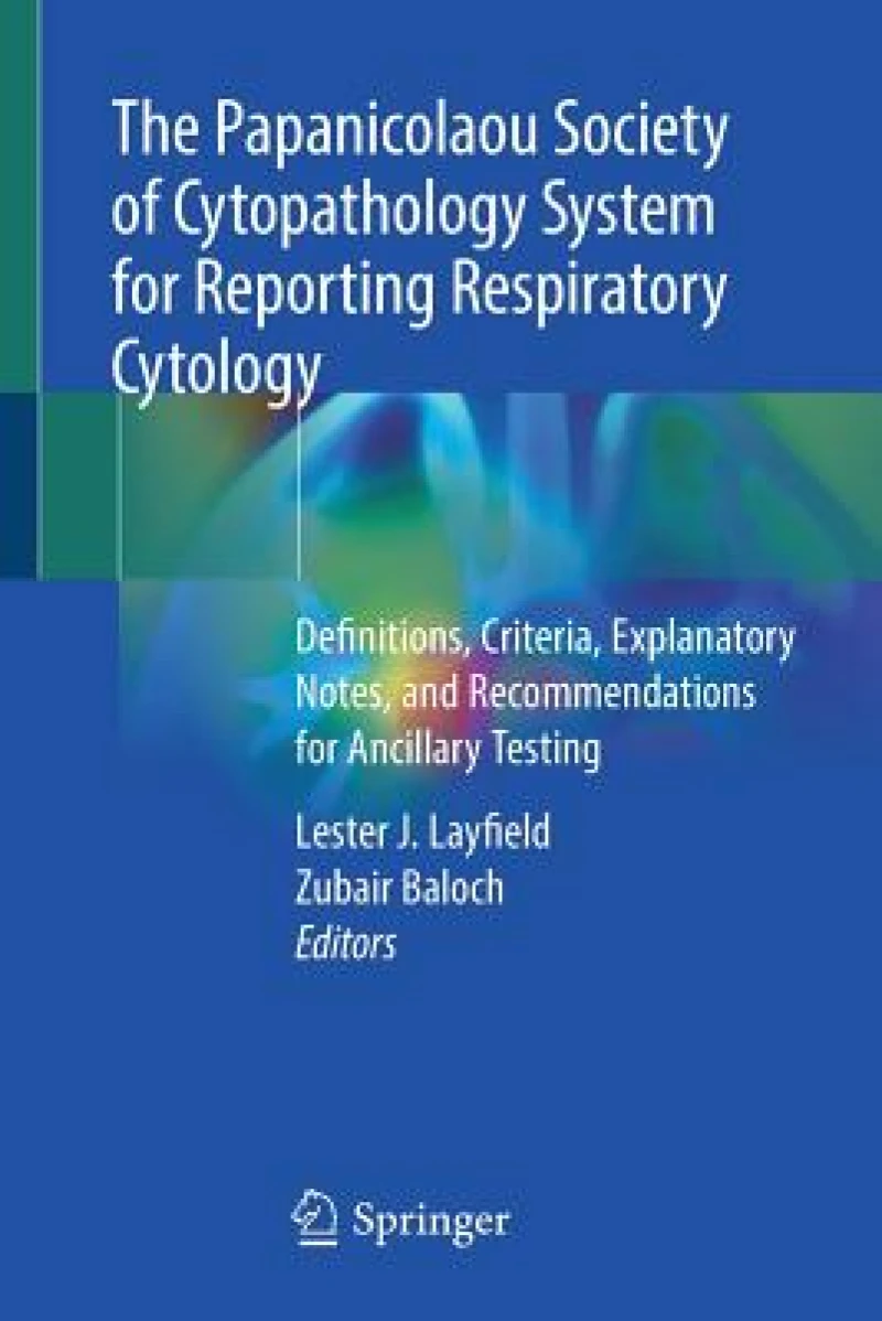 The Papanicolaou Society of Cytopathology System for Reporting Respiratory Cytology