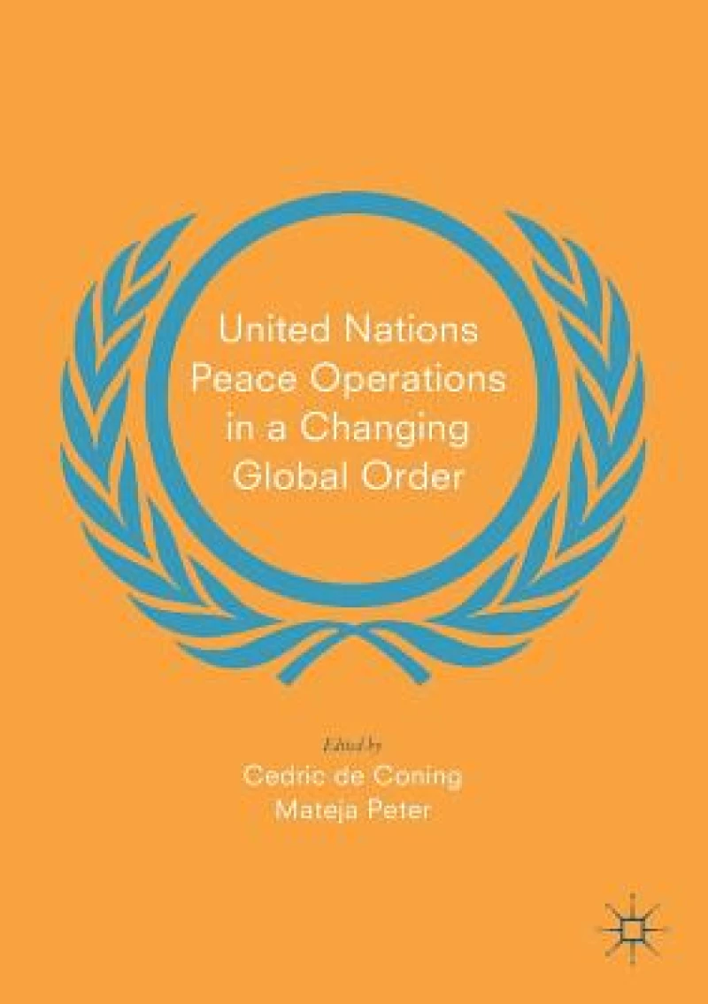 United Nations Peace Operations in a Changing Global Order
