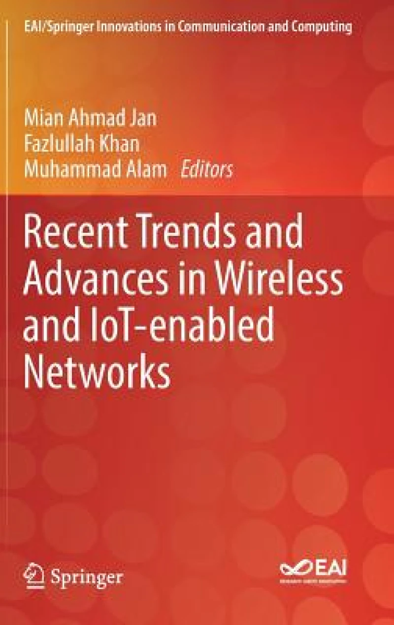 Recent Trends and Advances in Wireless and IoT-enabled Networks