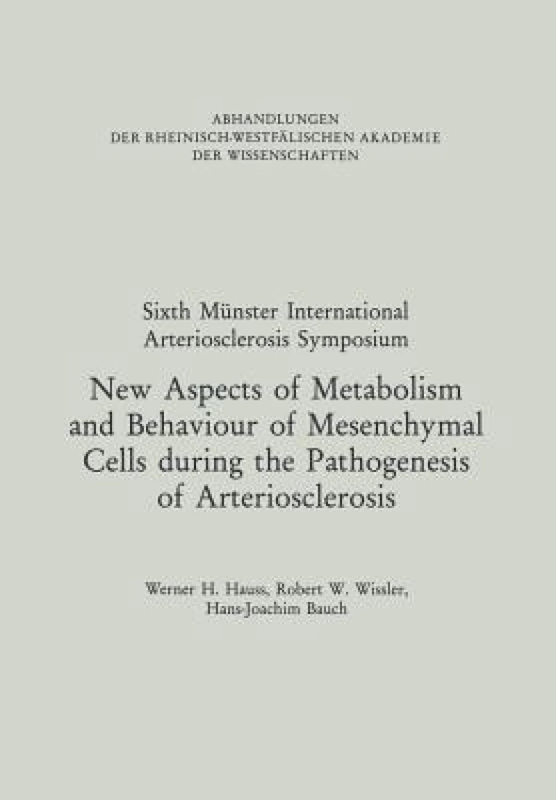 New Aspects of Metabolism and Behaviour of Mesenchymal Cells during the Pathogenesis of Arteriosclerosis