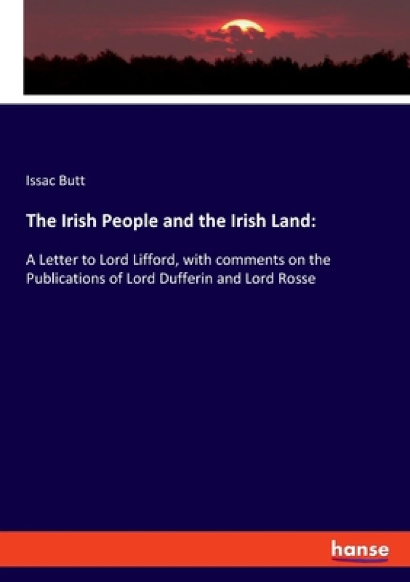 The Irish People and the Irish Land
