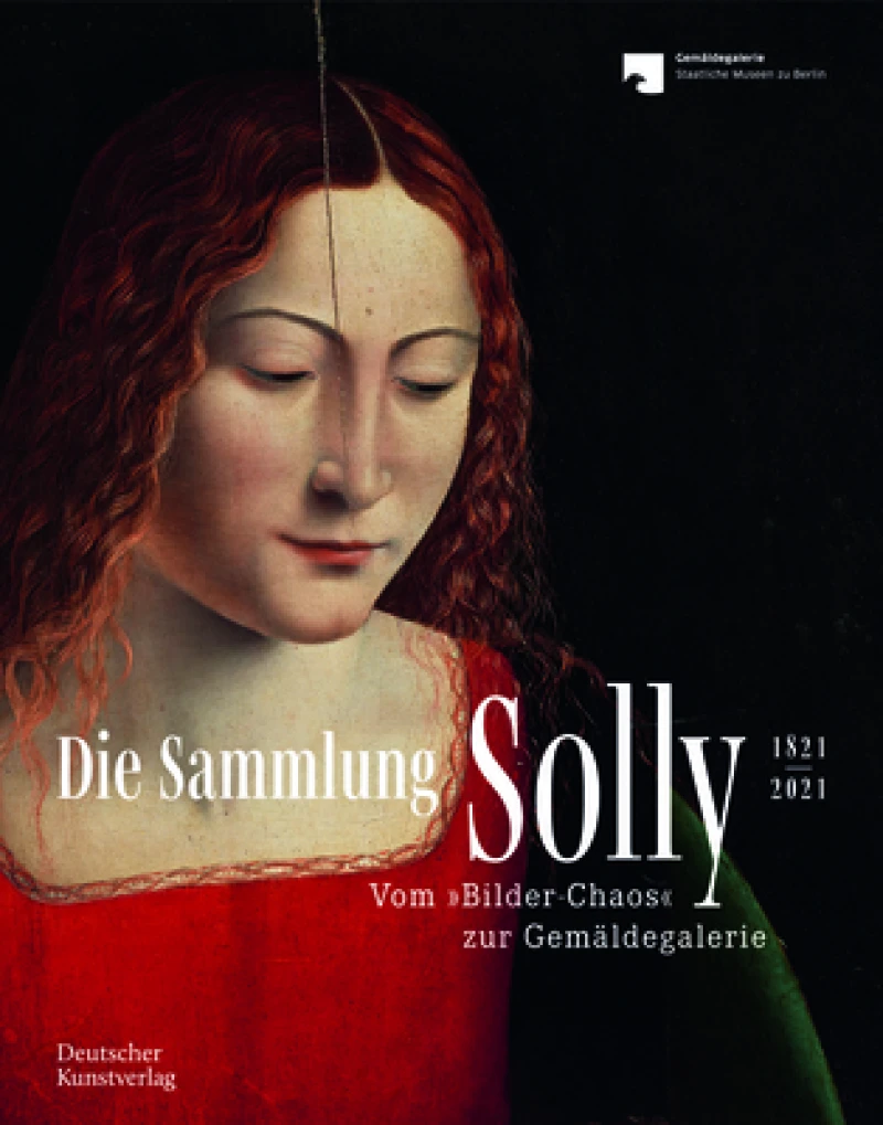 Die Sammlung Solly 1821–2021