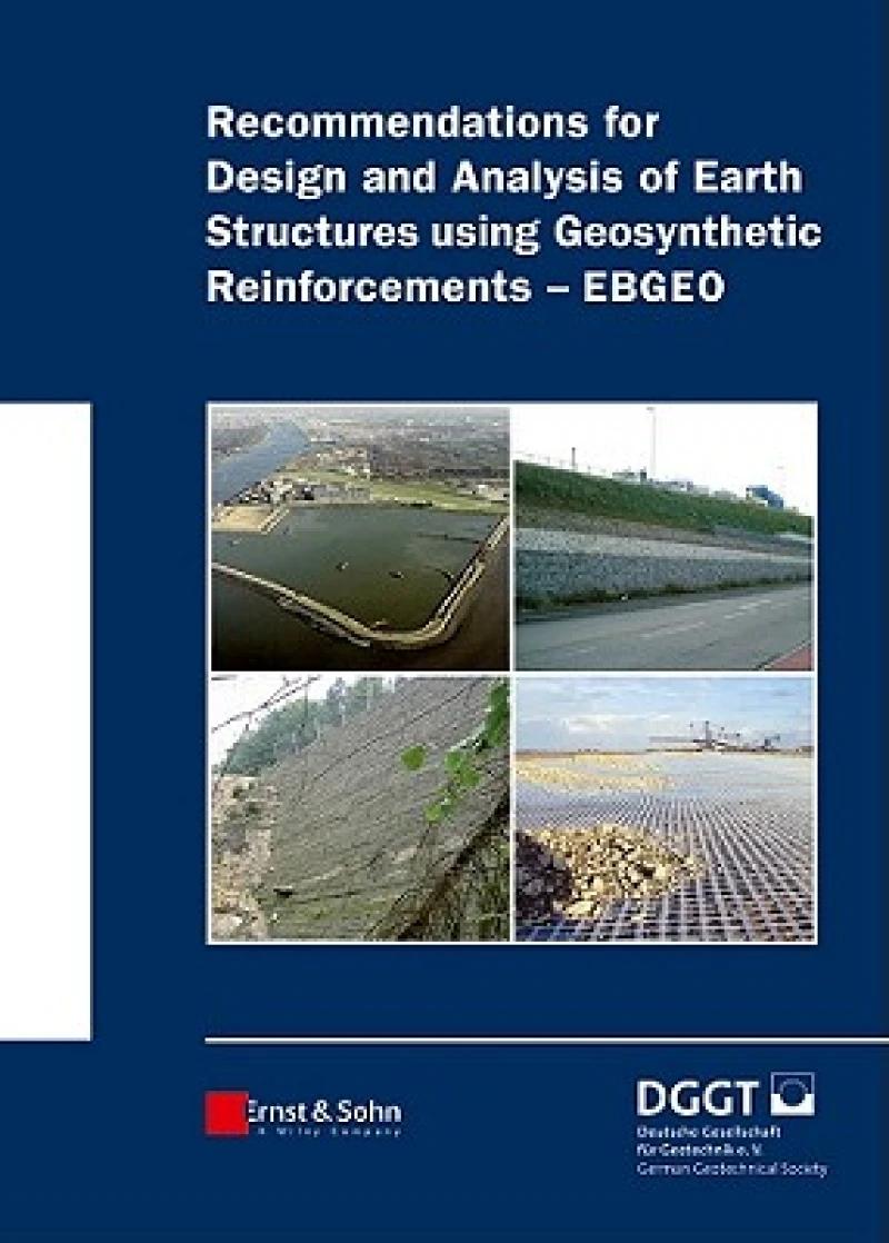 Recommendations for Design and Analysis of Earth Structures using Geosynthetic Reinforcements – EBGEO